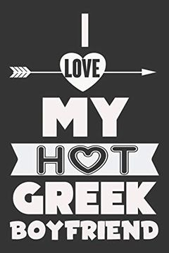 portada I Love my hot Greek Boyfriend: Valentine Gift, Best Gift for hot Boyfriend (en Inglés)