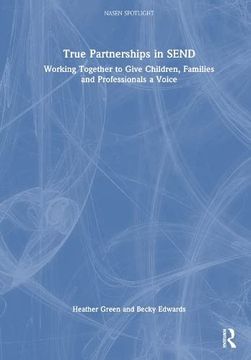 portada True Partnerships in Send: Working Together to Give Children, Families and Professionals a Voice (Nasen Spotlight) (en Inglés)