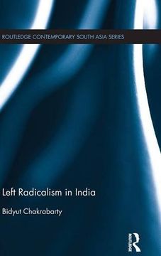 portada Left Radicalism in India (Routledge Studies in South Asian Politics)