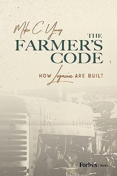 portada The Farmer’S Code: How Legacies are Built (in English)