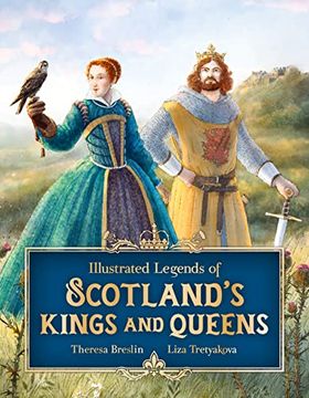 portada Illustrated Legends of Scotland'S Kings and Queens (en Inglés)