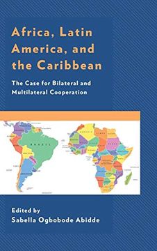 portada Africa, Latin America, and the Caribbean: The Case for Bilateral and Multilateral Cooperation (en Inglés)
