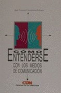portada Cómo Entenderse con los Medios de Comunicación (in Spanish)