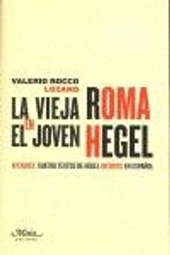 portada La vieja Roma en el joven Hegel: Apéndice de cuatro textos de Hegel inéditos en español (Claves para comprender la filosofía)