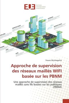 portada Approche de supervision des réseaux maillés WIFI basée sur les PBNM (en Francés)