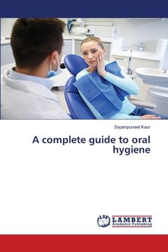 portada A complete guide to oral hygiene (in English)