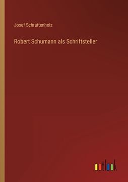 portada Robert Schumann als Schriftsteller (en Alemán)