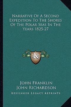 portada narrative of a second expedition to the shores of the polar seas in the years 1825-27 (in English)