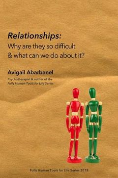 portada Relationships: Why are they so difficult & what can we do about it? (en Inglés)