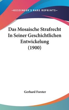 portada Das Mosaische Strafrecht In Seiner Geschichtlichen Entwickelung (1900) (en Alemán)