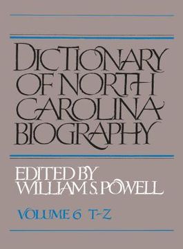 portada Dictionary of North Carolina Biography: Vol. 6, T-Z (en Inglés)