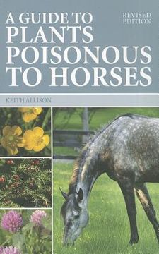 portada a guide to plants poisonous to horses (en Inglés)