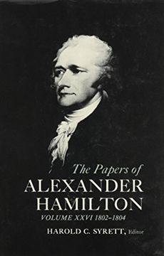 portada The Papers of Alexander Hamilton, Volume Xxvi: 1802 - 1804 (en Inglés)