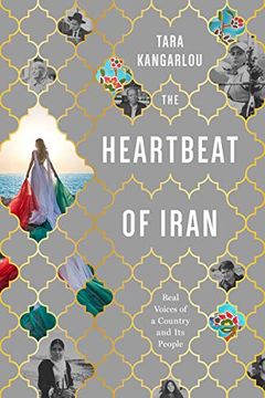 portada The Heartbeat of Iran: Real Voices of a Country and its People (en Inglés)