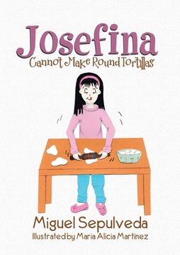 portada Josefina Cannot Make Round Tortillas (en Inglés)