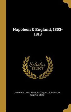portada Napoleon & England, 1803-1813 (en Inglés)