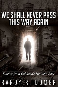 portada We Shall Never Pass This Way Again (in English)
