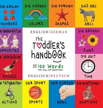 portada The Toddler's Handbook: Bilingual (English / German) (Englisch / Deutsch) Numbers, Colors, Shapes, Sizes, ABC Animals, Opposites, and Sounds,
