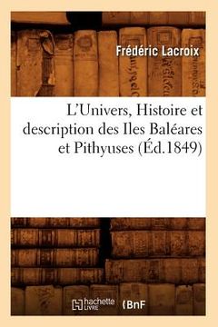 portada L'Univers., Histoire Et Description Des Iles Baléares Et Pithyuses (Éd.1849) (in French)