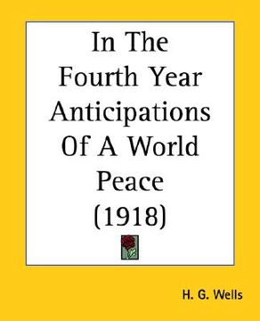 portada in the fourth year anticipations of a world peace (1918) (en Inglés)