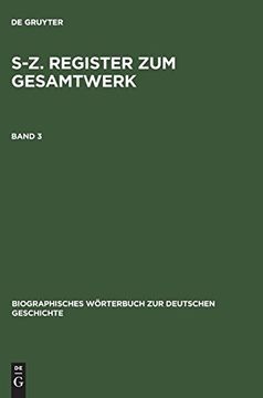 portada S z. Register zum Gesamtwerk (Biographisches w Rterbuch zur Deutschen Geschichte) (in German)