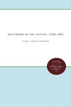 portada baltimore in the nation, 1789-1861 (en Inglés)