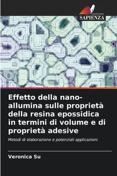 portada Effetto della nano-allumina sulle proprietà della resina epossidica in termini di volume e di proprietà adesive (en Italiano)