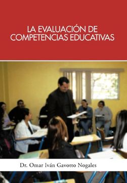 portada La Evaluacion de Competencias Educativas: Una Aplicacion de la Teoria Holistica de la Docencia Para Evaluar Competencias Desarrolladas a Traves de pro