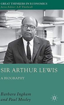 portada Sir Arthur Lewis: A Biography (Great Thinkers in Economics) (in English)