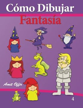 portada Cómo Dibujar - Fantasía: Libros de Dibujo (Cómo Dibujar Comics) (Volume 4) (Spanish Edition)