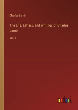 portada The Life, Letters, and Writings of Charles Lamb: Vol. 1 (en Inglés)