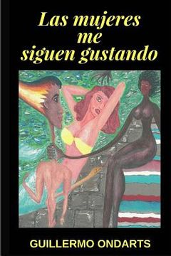portada Las Mujeres Me Siguen Gustando: Novela romántica para las mujeres que siguen gustando de los hombres