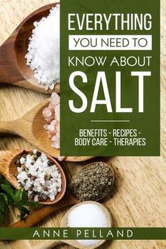 portada Everything you need to know about salt: Benefits - Recipes - Body care - Therapies (in English)