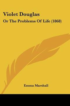 portada violet douglas: or the problems of life (1868) (en Inglés)
