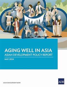 portada Aging Well in Asia: Asian Development Policy Report (en Inglés)