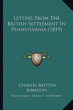 portada letters from the british settlement in pennsylvania (1819)