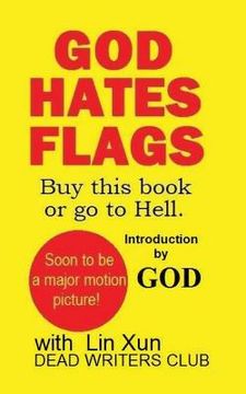portada God Hates Flags! Buy this book or go to Hell.: with an introduction by God. (en Inglés)