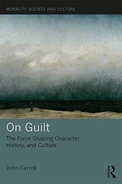 portada On Guilt: The Force Shaping Character, History, and Culture (Morality, Society and Culture) (en Inglés)