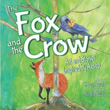 portada The Fox and the Crow: Art and Stories Inspired by Aesop (en Inglés)
