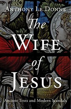 portada The Wife of Jesus: Ancient Texts and Modern Scandals (in English)