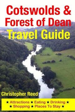 portada Cotswolds & Forest of Dean Travel Guide: Attractions, Eating, Drinking, Shopping & Places To Stay (en Inglés)