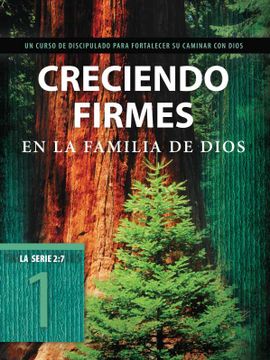 portada Creciendo Firmes en la Familia de Dios: Un Curso de Discipulado Para Fortalecer su Caminar con Dios (la Serie 2: 7) (Spanish Edition)