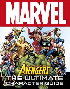 Marvel Avengers the Ultimate Character Guide (Dk) (en Inglés)