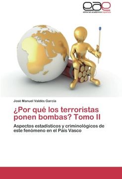 portada ¿Por qué los terroristas ponen bombas? Tomo II: Aspectos estadísticos y criminológicos de este fenómeno en el País Vasco