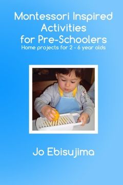 portada Montessori Inspired Activities For Pre-Schoolers: Home based projects for 2-6 year olds (Volume 1) (en Inglés)