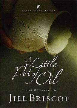 portada A Little pot of Oil: A Life Overflowing (Lifechange Books) (in English)