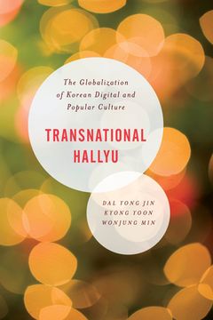 portada Transnational Hallyu: The Globalization of Korean Digital and Popular Culture (en Inglés)