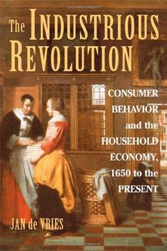 portada The Industrious Revolution: Consumer Behavior and the Household Economy, 1650 to the Present (en Inglés)