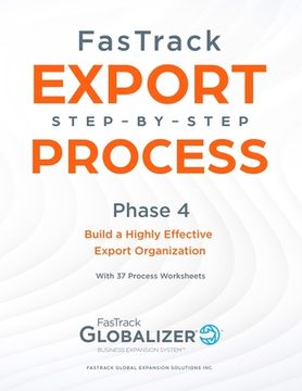 portada FasTrack Export Step-by-Step Process: Phase 4 - Build a Highly Effective Export Organization (en Inglés)