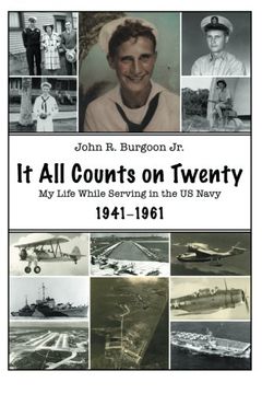 portada It All Counts On Twenty: My Life While Serving In the Us Navy, 1941-1961